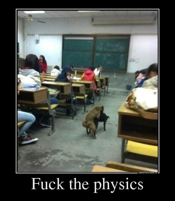 Fuck the physics